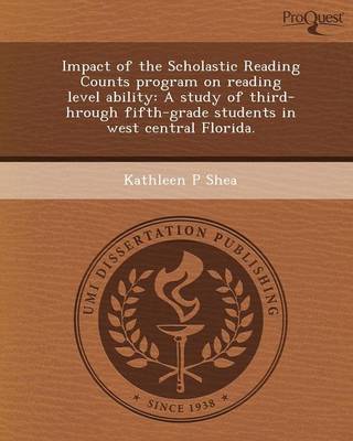 Impact of the Scholastic Reading Counts Program on Reading Level Ability: A Study of Third- Hrough Fifth-Grade Students in West Central Florida (Paperback)