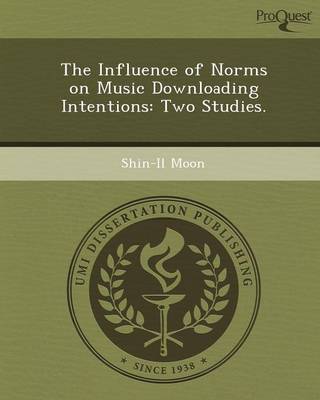 The Influence of Norms on Music Downloading Intentions: Two Studies (Paperback)