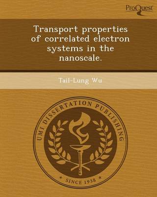 Transport Properties of Correlated Electron Systems in the Nanoscale (Paperback)