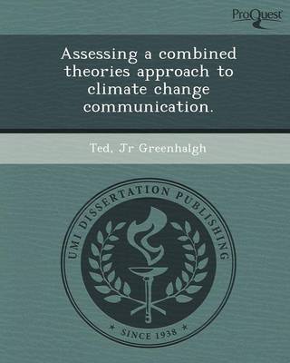Assessing a Combined Theories Approach to Climate Change Communication (Paperback)