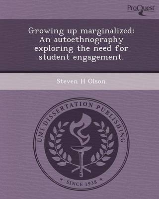 Growing Up Marginalized: An Autoethnography Exploring the Need for Student Engagement (Paperback)