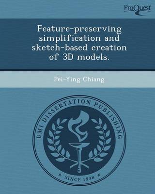 Feature-Preserving Simplification and Sketch-Based Creation of 3D Models (Paperback)