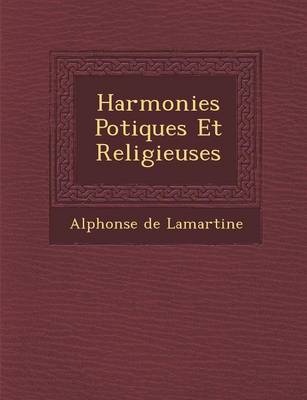 Harmonies Po Tiques Et Religieuses (Paperback)