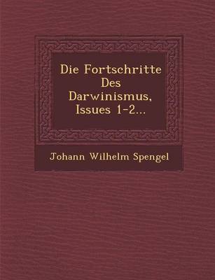 Die Fortschritte Des Darwinismus, Issues 1-2... (Paperback)