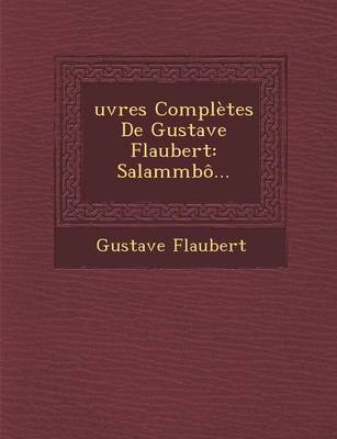 Oeuvres Completes de Gustave Flaubert: Salammbo (Paperback)