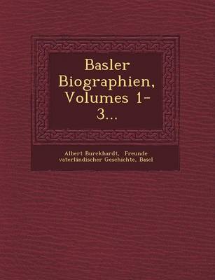 Basler Biographien, Volumes 1-3... (Paperback)