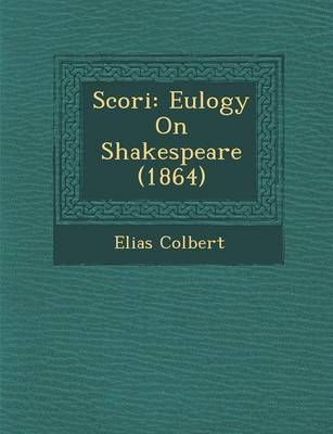 Scori: Eulogy on Shakespeare (1864) (Paperback)