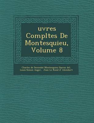 Uvres Completes de Montesquieu, Volume 8 (Paperback)