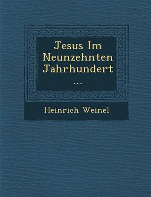 Jesus Im Neunzehnten Jahrhundert... (Paperback)