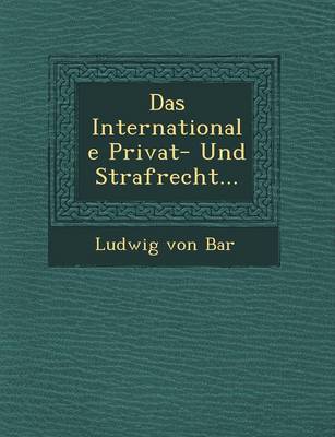 Das Internationale Privat- Und Strafrecht... (Paperback)