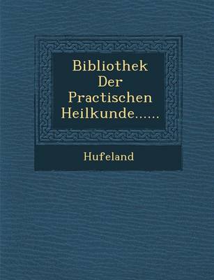 Bibliothek Der Practischen Heilkunde...... (Paperback)