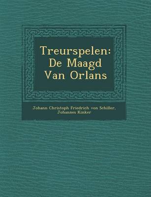 Treurspelen: de Maagd Van Orl ANS (Paperback)