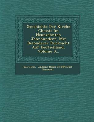 Geschichte Der Kirche Christi Im Neunzehnten Jahrhundert, Mit Besonderer Rucksicht Auf Deutschland, Volume 3... (Paperback)