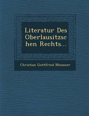 Literatur Des Oberlausitzschen Rechts... (Paperback)