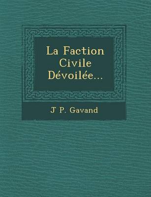 La Faction Civile Devoilee... (Paperback)