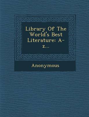 Library of the World's Best Literature: A-Z... (Paperback)