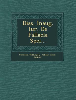 Diss. Inaug. Iur. de Fallacia Spei... (Paperback)