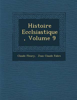 Histoire Eccl Siastique, Volume 9 (Paperback)