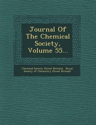 Journal of the Chemical Society, Volume 55... (Paperback)