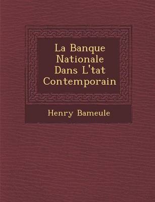 La Banque Nationale Dans L' Tat Contemporain (Paperback)