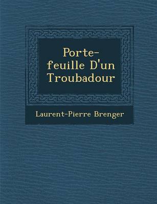 Porte-Feuille D'Un Troubadour (Paperback)