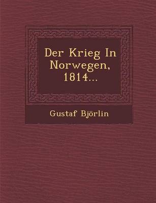 Der Krieg in Norwegen, 1814... (Paperback)