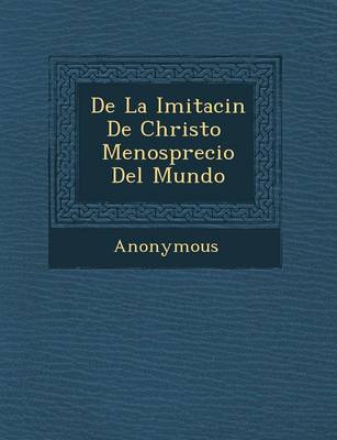 de La Imitaci N de Christo Menosprecio del Mundo (Paperback)