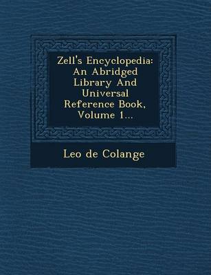 Zell's Encyclopedia: An Abridged Library and Universal Reference Book, Volume 1... (Paperback)