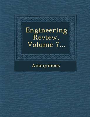 Engineering Review, Volume 7... (Paperback)