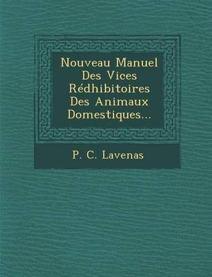 Nouveau Manuel Des Vices Redhibitoires Des Animaux Domestiques... (Paperback)