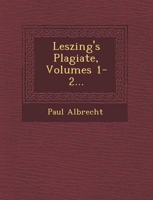 Leszing's Plagiate, Volumes 1-2... (Paperback)