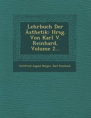 Lehrbuch Der Asthetik: Hrsg. Von Karl V. Reinhard, Volume 2... (Paperback)