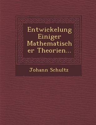 Entwickelung Einiger Mathematischer Theorien... (Paperback)