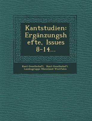 Kantstudien: Erganzungshefte, Issues 8-14... (Paperback)