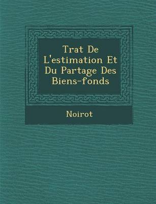Tra T de L'Estimation Et Du Partage Des Biens-Fonds (Paperback)