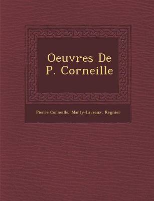 Oeuvres de P. Corneille (Paperback)