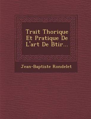 Trait Th Orique Et Pratique de L'Art de B Tir... (Paperback)