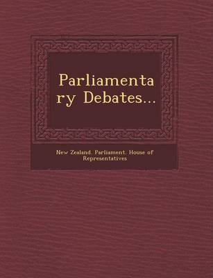 Parliamentary Debates... (Paperback)