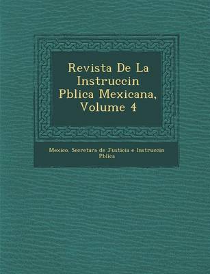 Revista de La Instrucci N P Blica Mexicana, Volume 4 (Paperback)