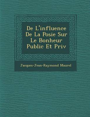 de L'Influence de La Po Sie Sur Le Bonheur Public Et Priv (Paperback)