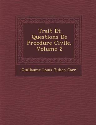 Trait Et Questions de Proc Dure Civile, Volume 2 (Paperback)