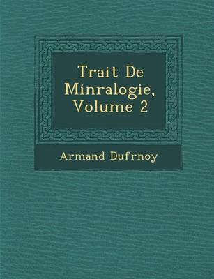 Trait de Min Ralogie, Volume 2 (Paperback)