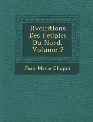 R Volutions Des Peuples Du Nord, Volume 2 (Paperback)
