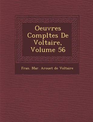 Oeuvres Completes de Voltaire, Volume 56 (Paperback)