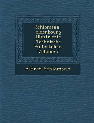 Schlomann-Oldenbourg Illustrierte Technische W Rterb Cher, Volume 7 (Paperback)