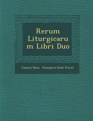Rerum Liturgicarum Libri Duo (Paperback)