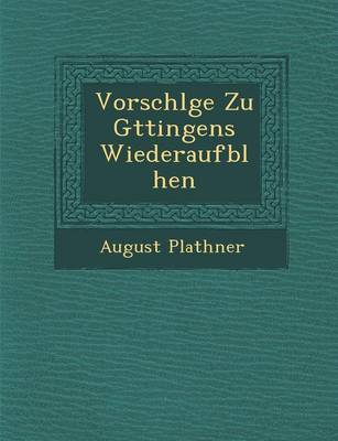 Vorschl GE Zu G Ttingens Wiederaufbl Hen (Paperback)