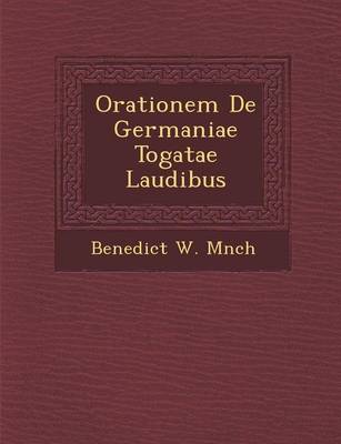 Orationem de Germaniae Togatae Laudibus (Paperback)
