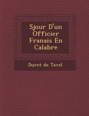 S Jour D'Un Officier Fran Ais En Calabre (Paperback)