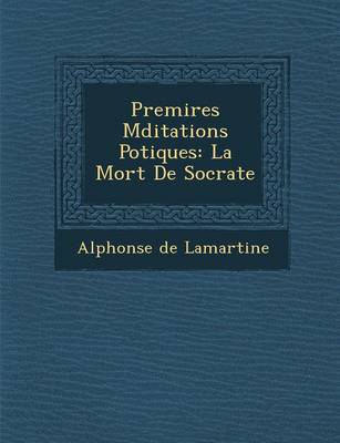 Premi Res Meditations Po Tiques: La Mort de Socrate (Paperback)